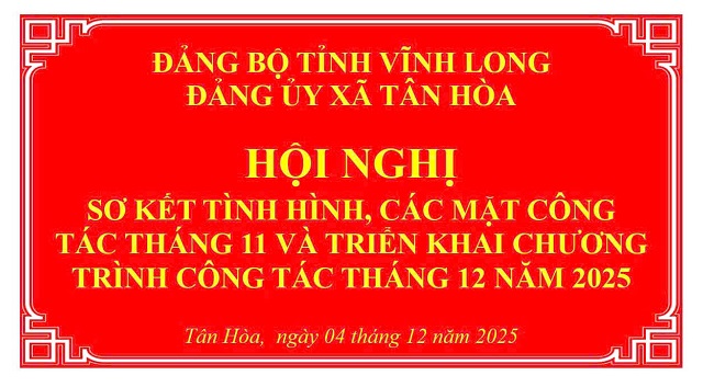 Đảng ủy xã Tân Hòa tổ chức Hội nghị sơ kết tình hình thực hiện nhiệm vụ tháng 11 và triển khai chương trình công tác tháng 12 năm 2025. 